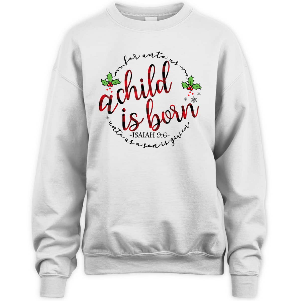 For Unto Us A Child Is Born Christmas Xmas Jesus Bible Verse T-Shirt For Unto Us A Child Is Born Christmas Xmas Jesus Bible Verse T-Shirt