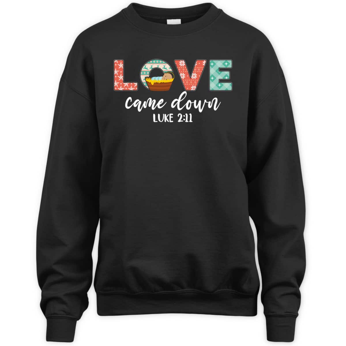 Love Came Down Christian Christmas Religious Bible Verse T-Shirt Love Came Down Christian Christmas Religious Bible Verse T-Shirt