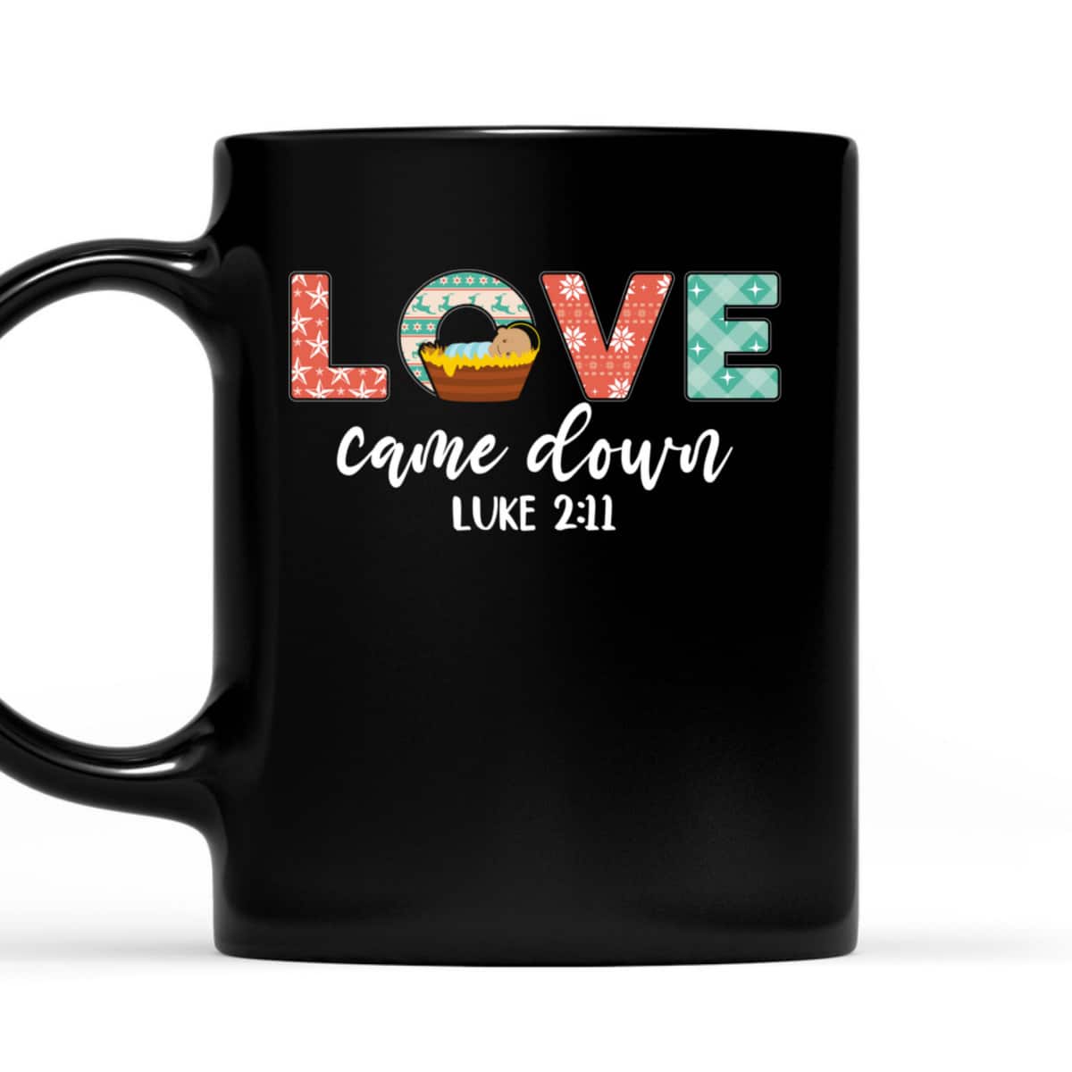Love Came Down Christian Christmas Religious Bible Verse T-Shirt Love Came Down Christian Christmas Religious Bible Verse T-Shirt