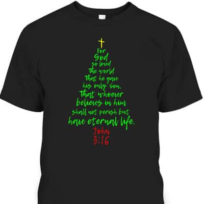 Christmas Pine Tree Bible Verse Christian Bible Verse John 3:16 T-Shirt
