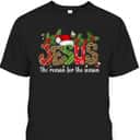 Christian T-Shirt Jesus Is The Reason For The Season Christmas Gift For Friend Christian T-Shirt Jesus Is The Reason For The Season Christmas Gift For Friend