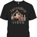 Nativity Happy Birthday Jesus Christmas Nativity Christian T-Shirt Nativity Happy Birthday Jesus Christmas Nativity Christian T-Shirt