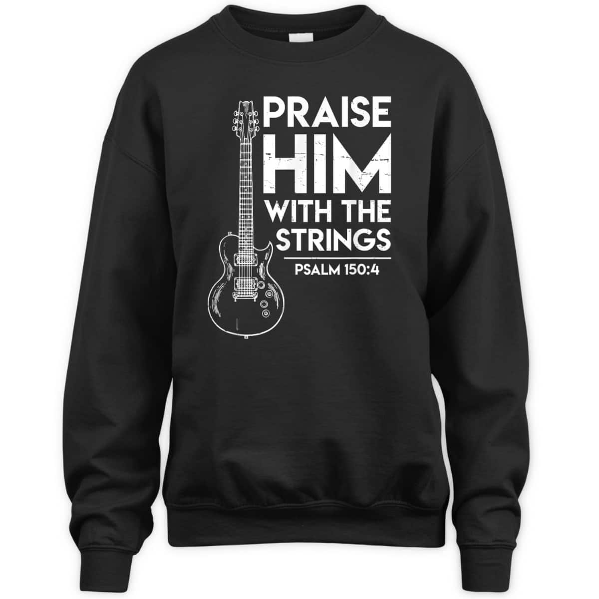 Praise Him Christian Worship Electric Guitar Jesus Bible Verse Religious T-Shirt
