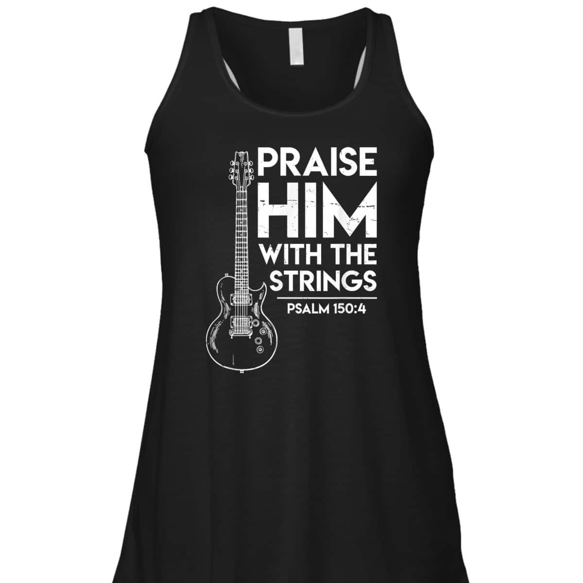 Praise Him Christian Worship Electric Guitar Jesus Bible Verse Religious T-Shirt