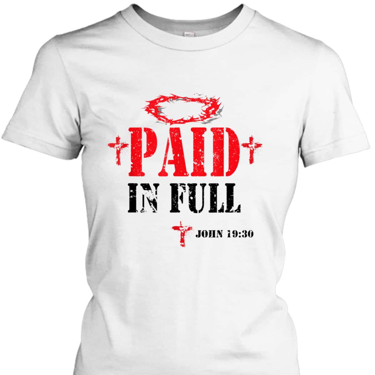 Paid In Full John 19:30 Bible Verse Jesus Christian Religious T-Shirt