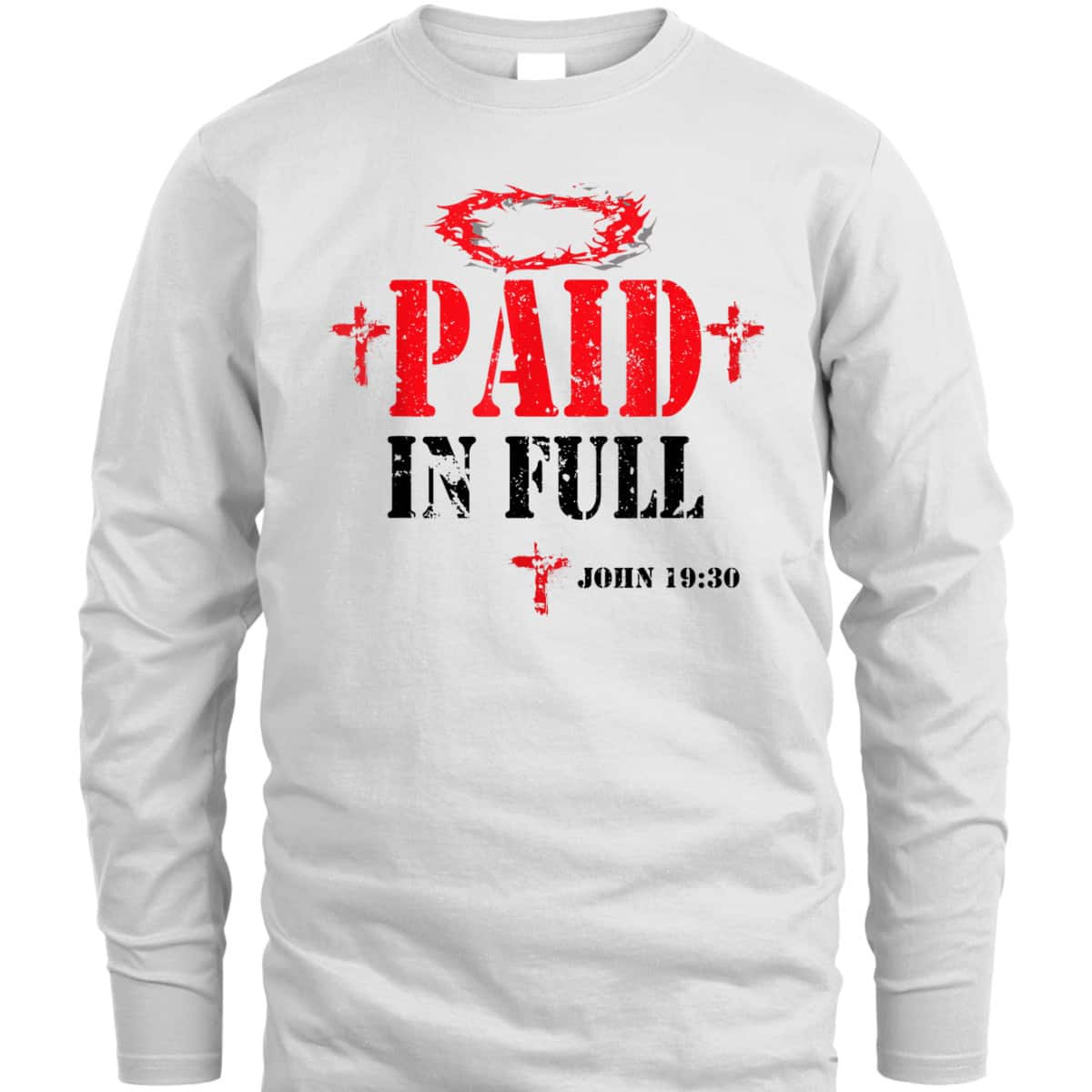 Paid In Full John 19:30 Bible Verse Jesus Christian Religious T-Shirt Paid In Full John 19:30 Bible Verse Jesus Christian Religious T-Shirt