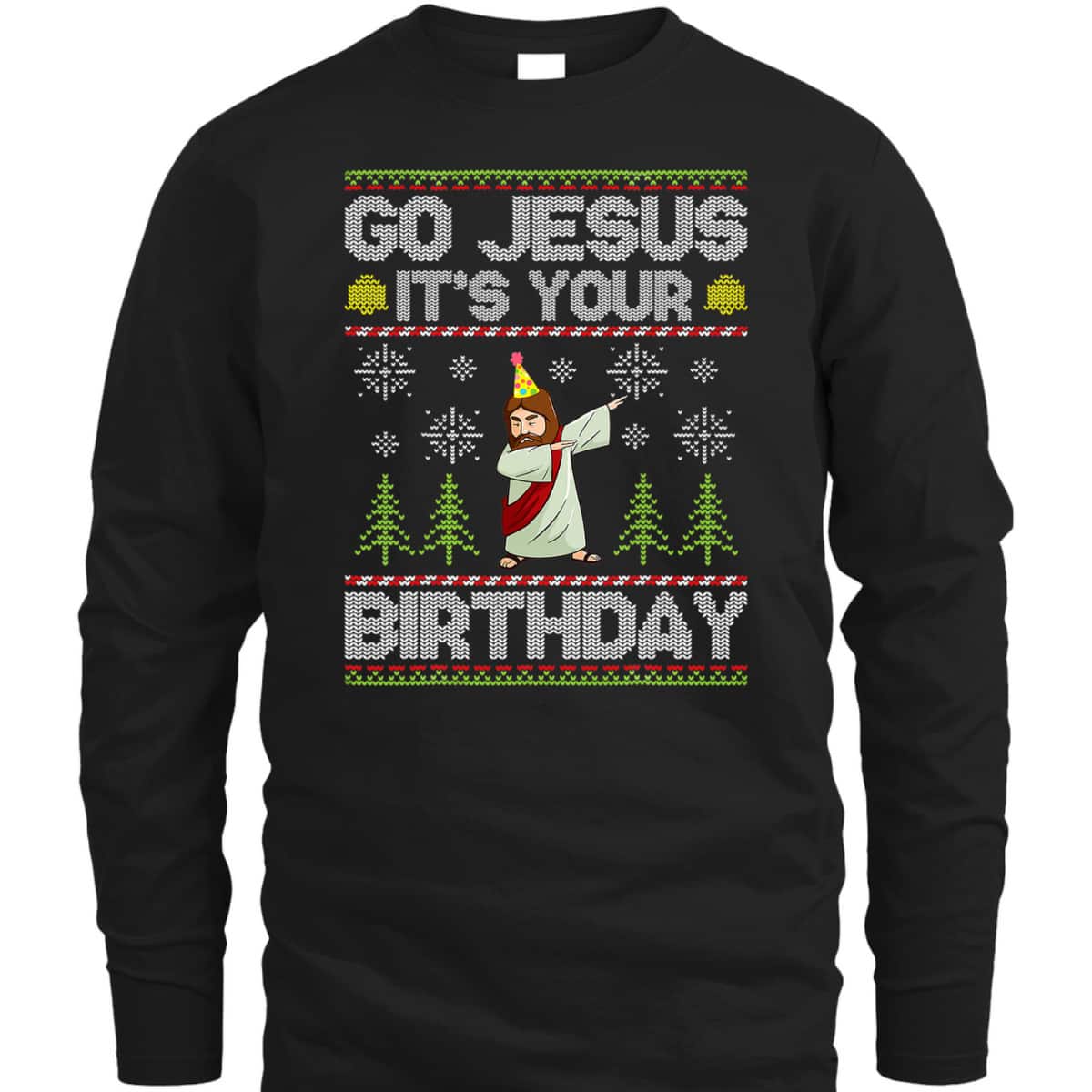 Go Jesus It's Your Birthday Ugly Christmas T-Shirt Funny Christian Religious Go Jesus It's Your Birthday Ugly Christmas T-Shirt Funny Christian Religious