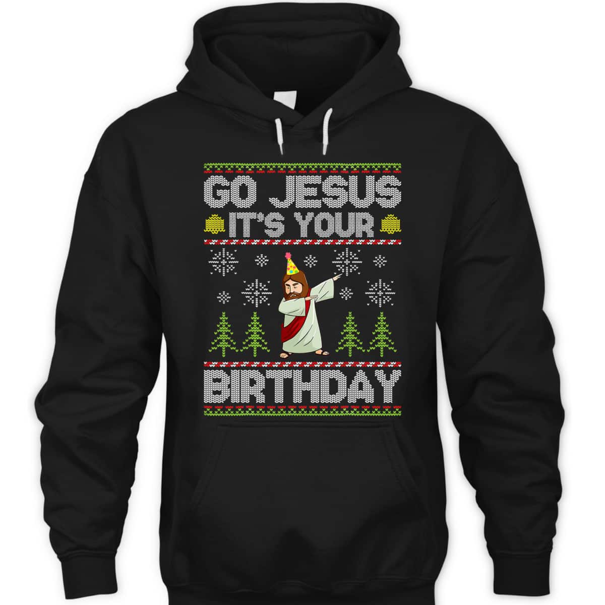 Go Jesus It's Your Birthday Ugly Christmas T-Shirt Funny Christian Religious Go Jesus It's Your Birthday Ugly Christmas T-Shirt Funny Christian Religious