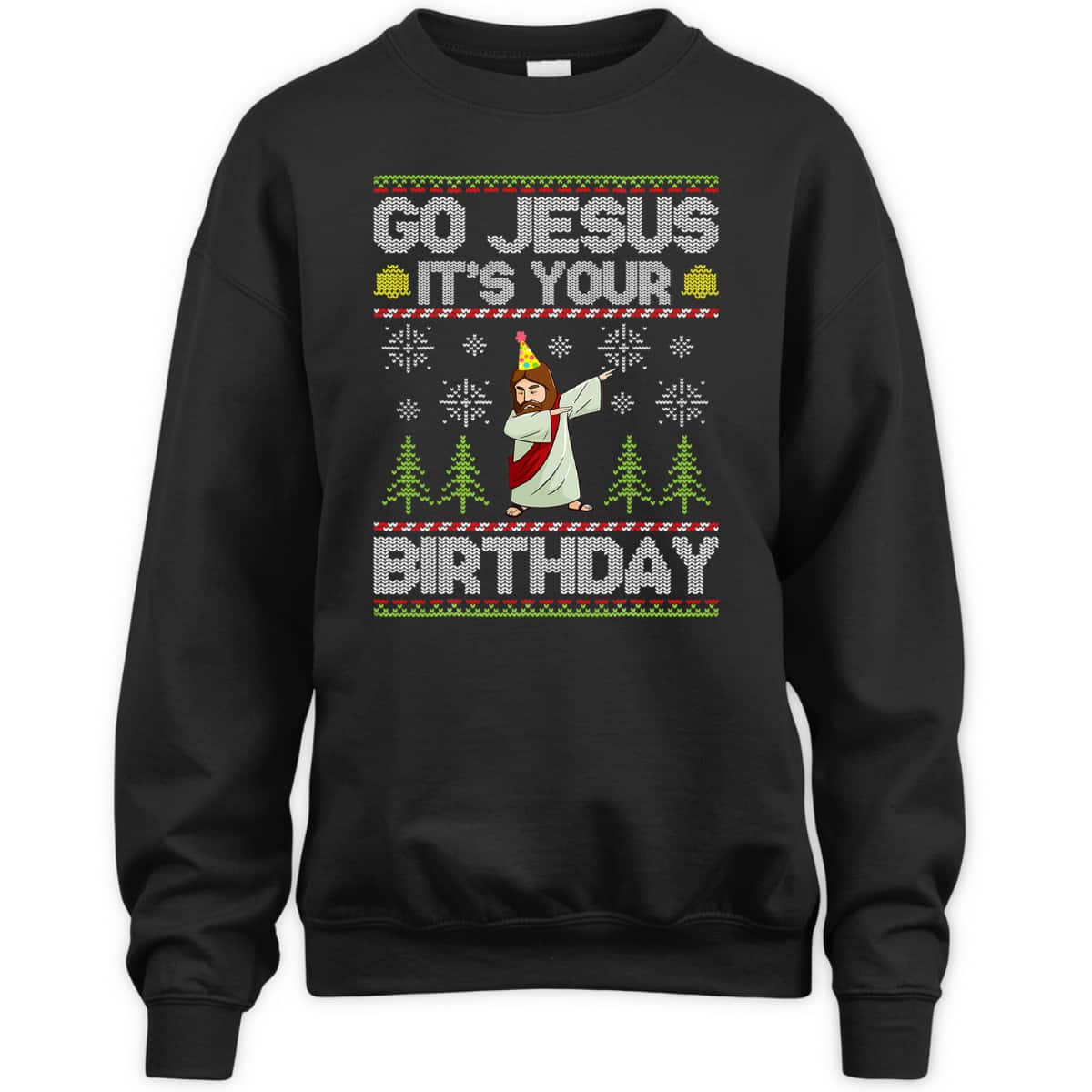 Go Jesus It's Your Birthday Ugly Christmas T-Shirt Funny Christian Religious Go Jesus It's Your Birthday Ugly Christmas T-Shirt Funny Christian Religious