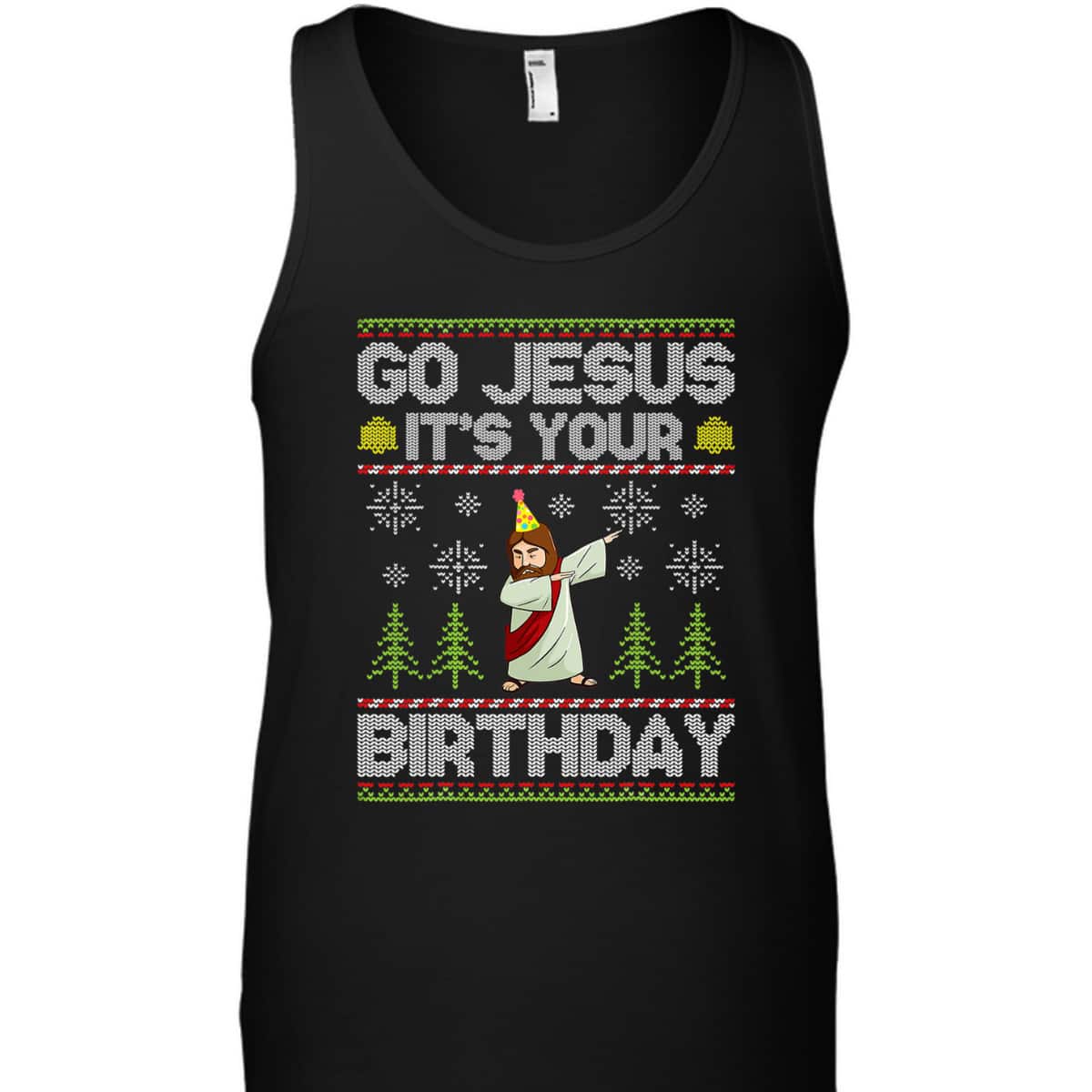 Go Jesus It's Your Birthday Ugly Christmas T-Shirt Funny Christian Religious Go Jesus It's Your Birthday Ugly Christmas T-Shirt Funny Christian Religious