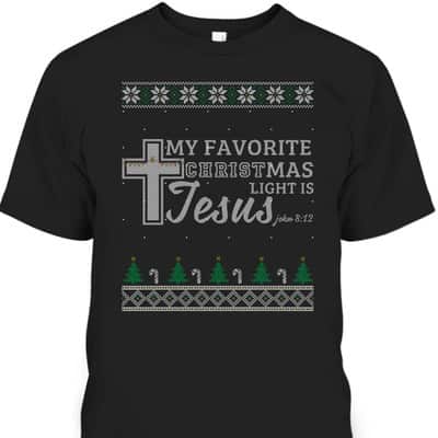 My Favorite Christmas Light Is Jesus Ugly Christmas T-Shirt Christian Religious Bible Verse