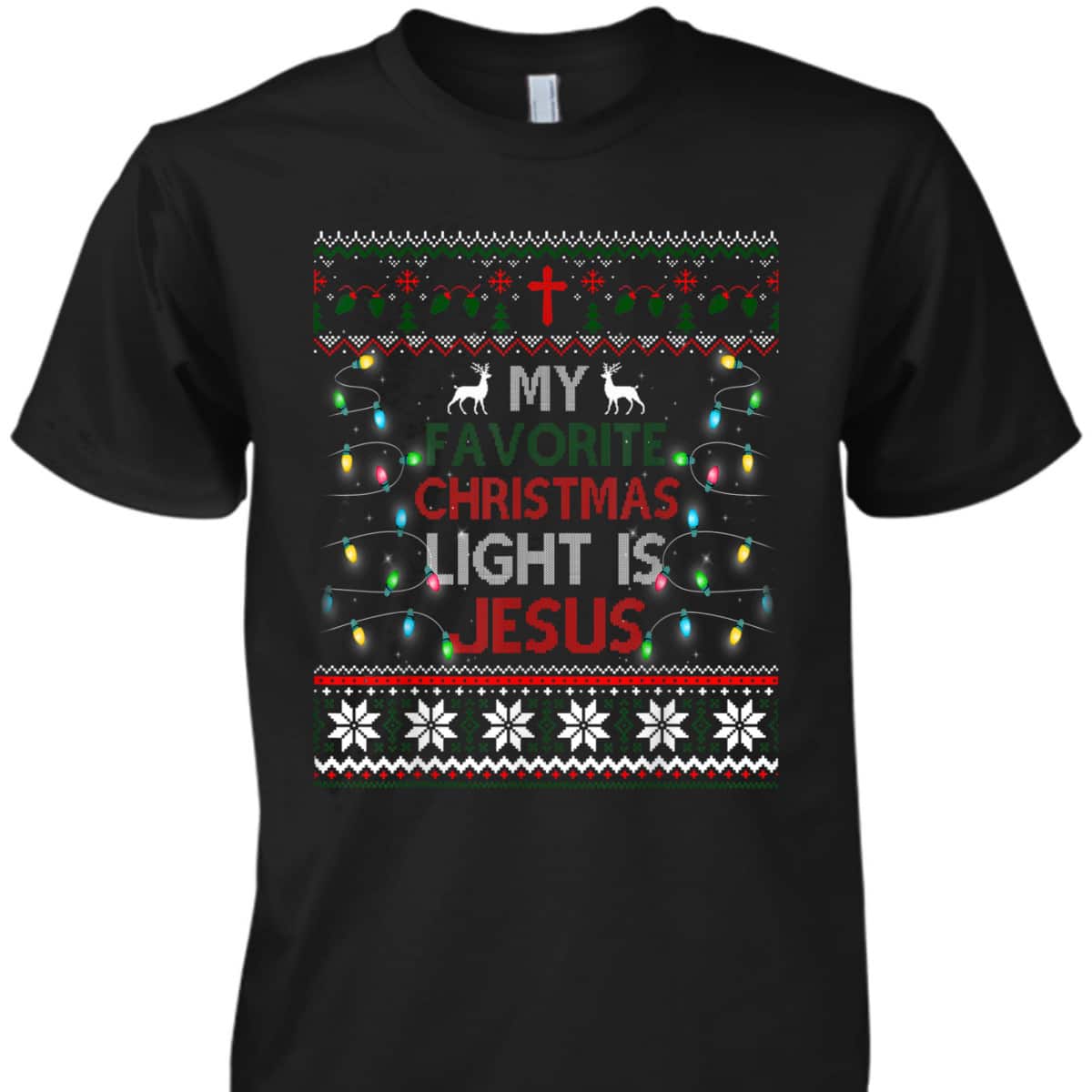 Bible Verse My Favorite Christmas Light Is Jesus Ugly Christmas T-Shirt Christian Religious Bible Verse My Favorite Christmas Light Is Jesus Ugly Christmas T-Shirt Christian Religious