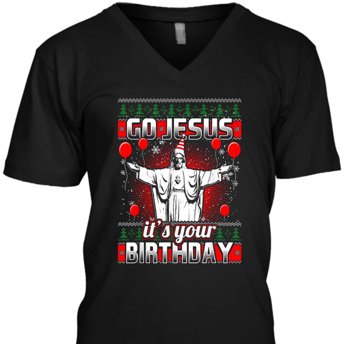 Go Jesus It's Your Birthday Christian Ugly Christmas T-Shirt Go Jesus It's Your Birthday Christian Ugly Christmas T-Shirt