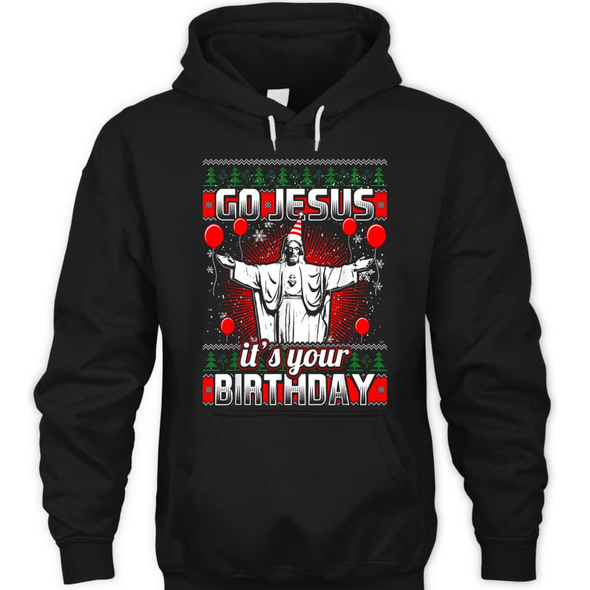 Go Jesus It's Your Birthday Christian Ugly Christmas T-Shirt Go Jesus It's Your Birthday Christian Ugly Christmas T-Shirt