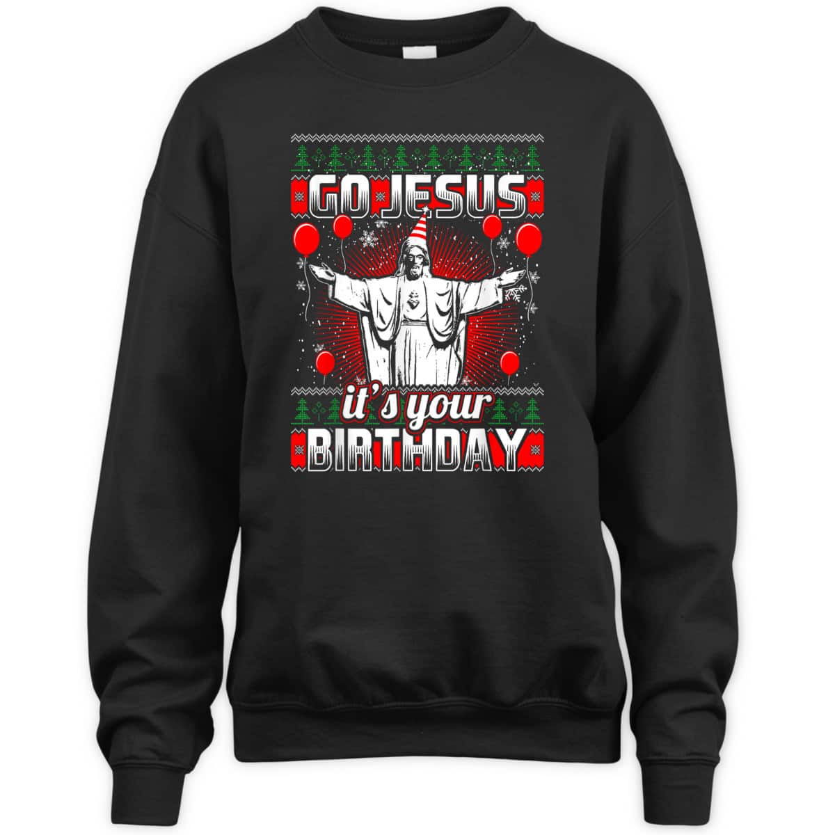 Go Jesus It's Your Birthday Christian Ugly Christmas T-Shirt Go Jesus It's Your Birthday Christian Ugly Christmas T-Shirt
