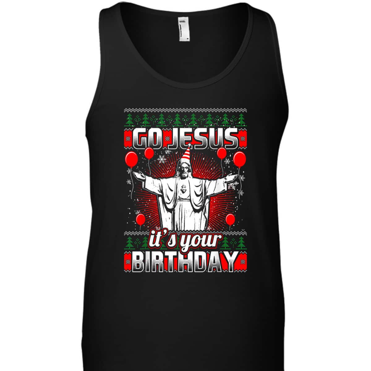 Go Jesus It's Your Birthday Christian Ugly Christmas T-Shirt Go Jesus It's Your Birthday Christian Ugly Christmas T-Shirt