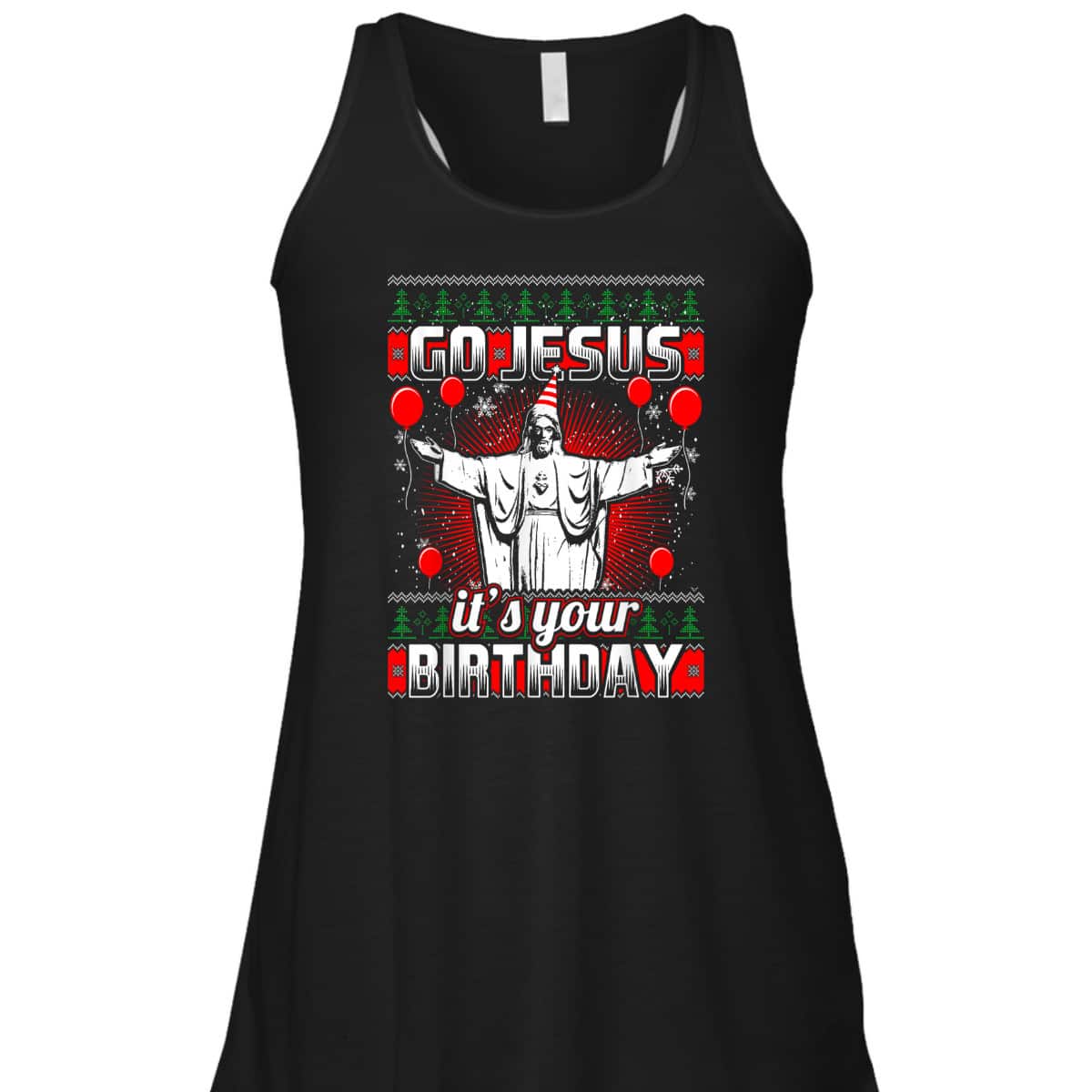 Go Jesus It's Your Birthday Christian Ugly Christmas T-Shirt Go Jesus It's Your Birthday Christian Ugly Christmas T-Shirt