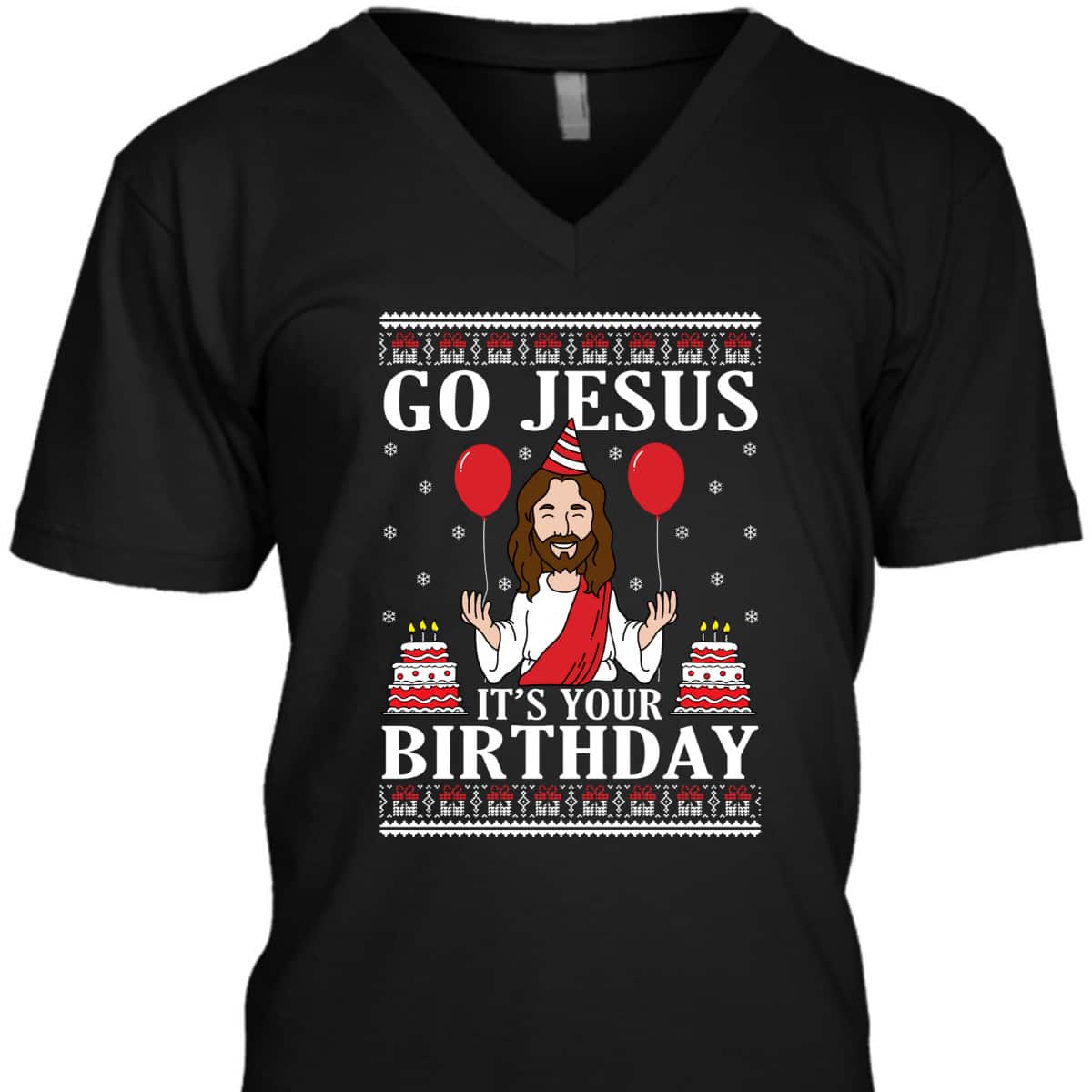 Go Jesus Its Your Birthday Ugly Xmas T-Shirt Christian Religious Go Jesus Its Your Birthday Ugly Xmas T-Shirt Christian Religious