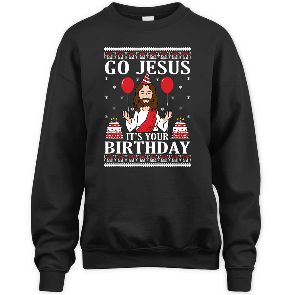 Go Jesus Its Your Birthday Ugly Xmas T-Shirt Christian Religious Go Jesus Its Your Birthday Ugly Xmas T-Shirt Christian Religious