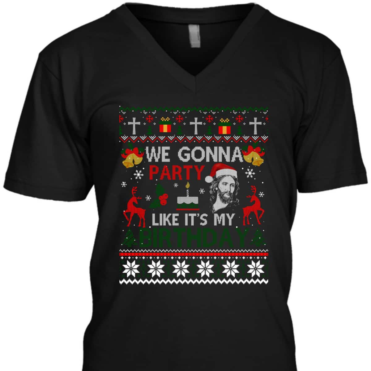 We Gonna Party Like It's My Birthday Jesus Christmas Ugly Christian Religious T-Shirt We Gonna Party Like It's My Birthday Jesus Christmas Ugly Christian Religious T-Shirt