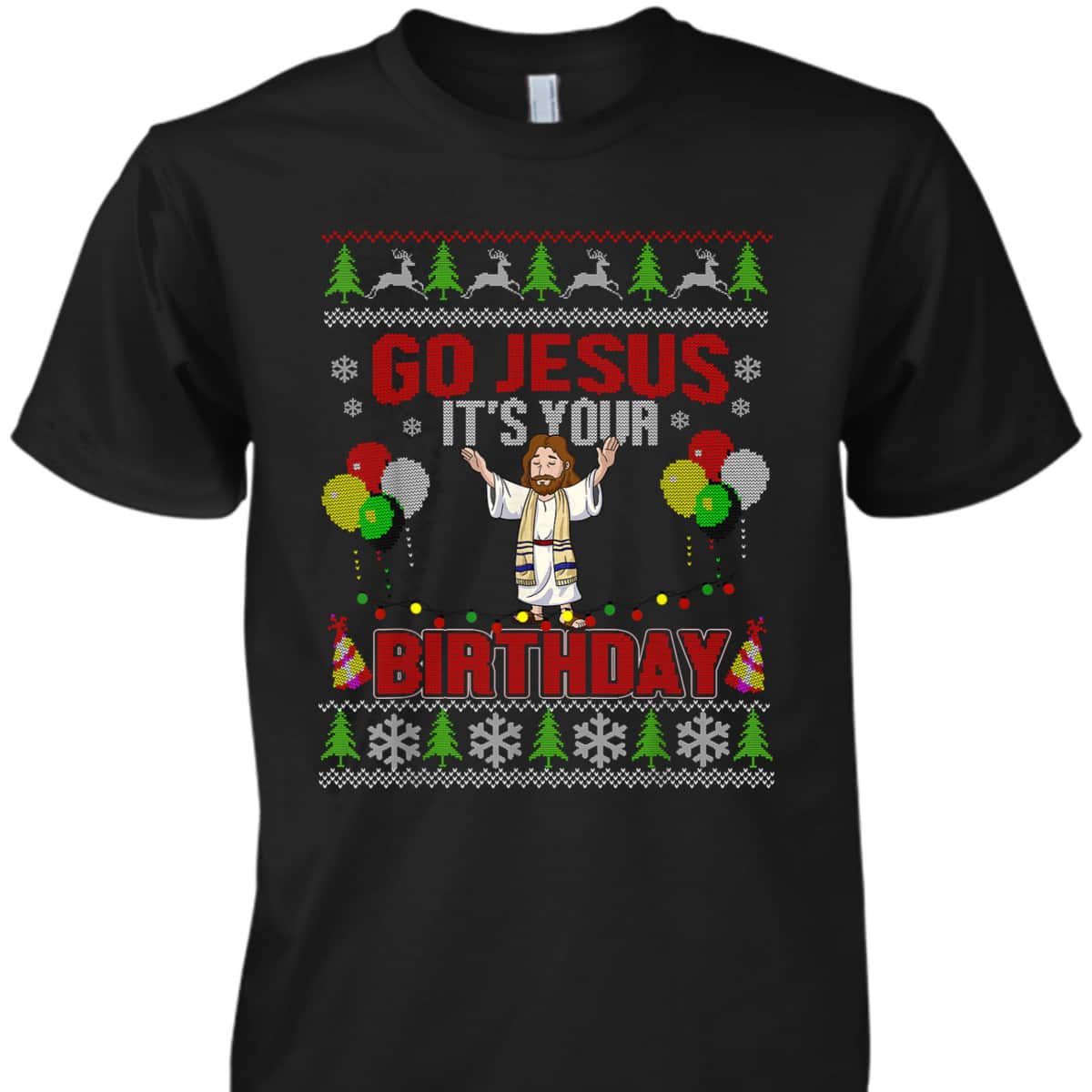 Go Jesus It's Your Birthday Ugly Christmas T-Shirt Christian Religious Go Jesus It's Your Birthday Ugly Christmas T-Shirt Christian Religious