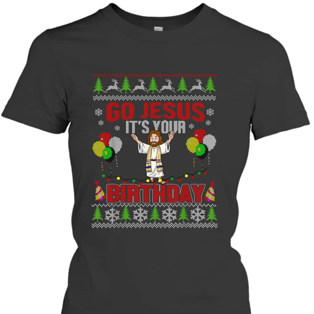 Go Jesus It's Your Birthday Ugly Christmas T-Shirt Christian Religious Go Jesus It's Your Birthday Ugly Christmas T-Shirt Christian Religious