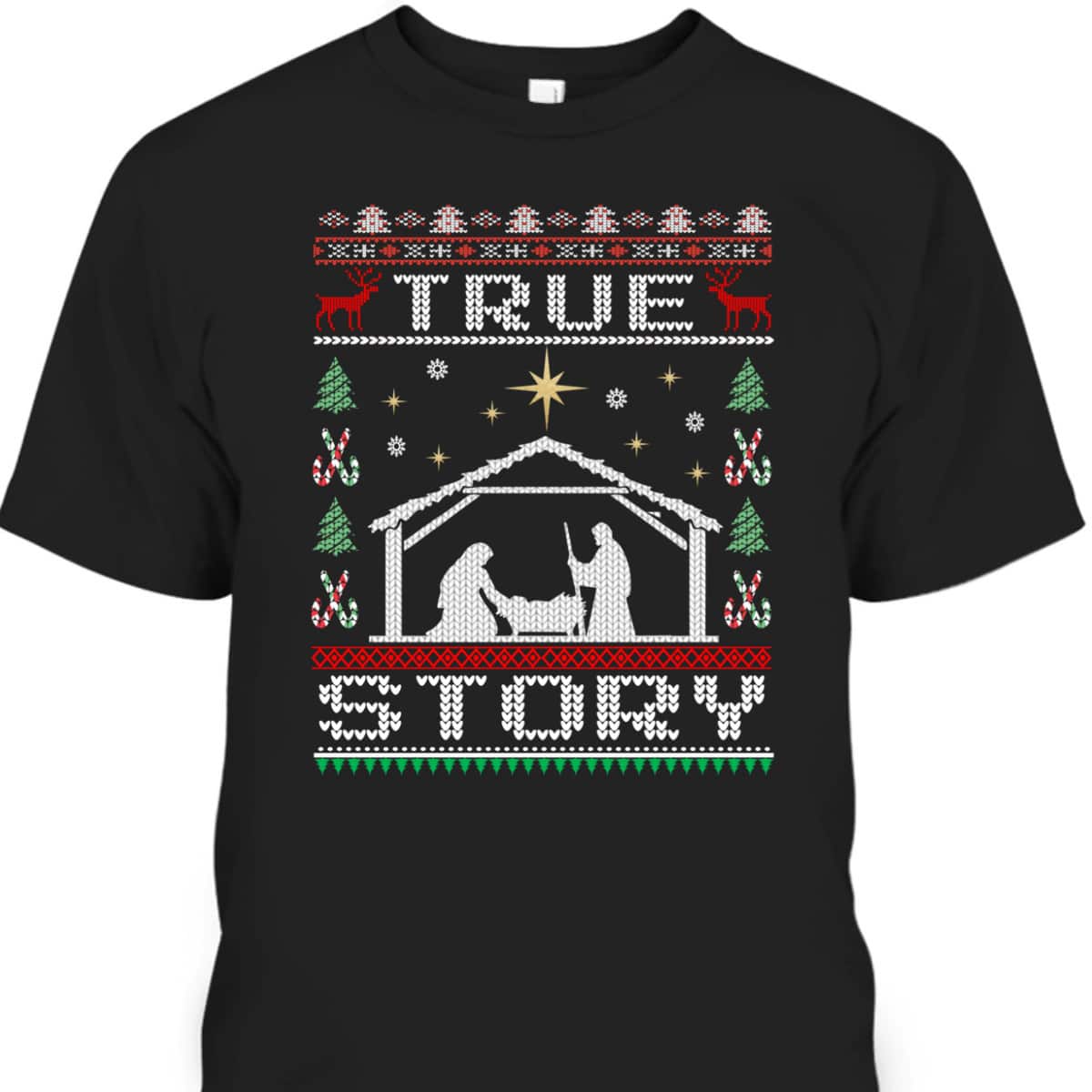 Christmas Nativity True Story Ugly Christmas Christian Religious T-Shirt Christmas Nativity True Story Ugly Christmas Christian Religious T-Shirt