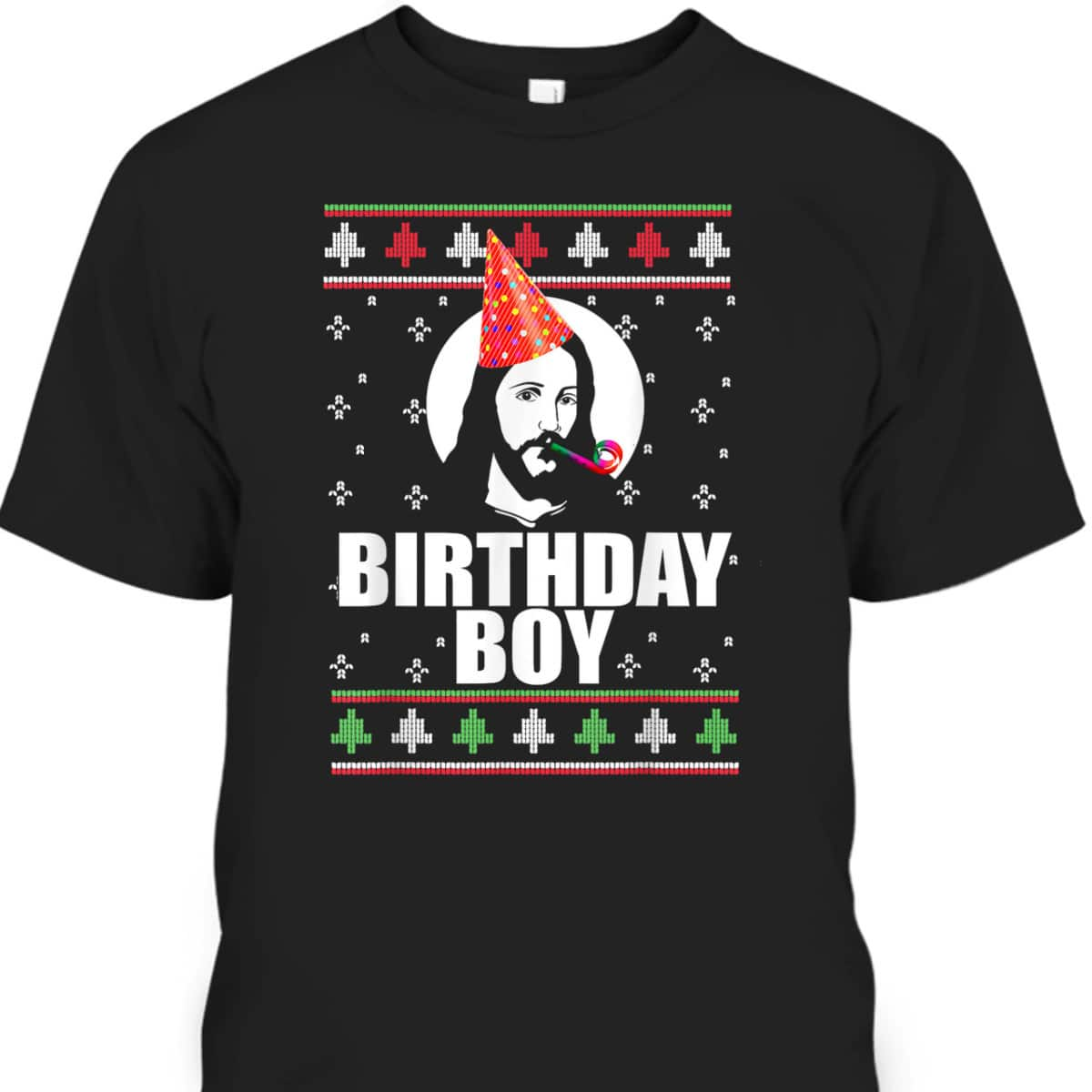 Birthday Boy Jesus Funny Ugly Christmas T-Shirt Xmas Christian Religious Merry Christmas