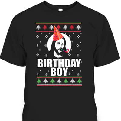 Birthday Boy Jesus Funny Ugly Christmas T-Shirt Xmas Christian Religious Merry Christmas