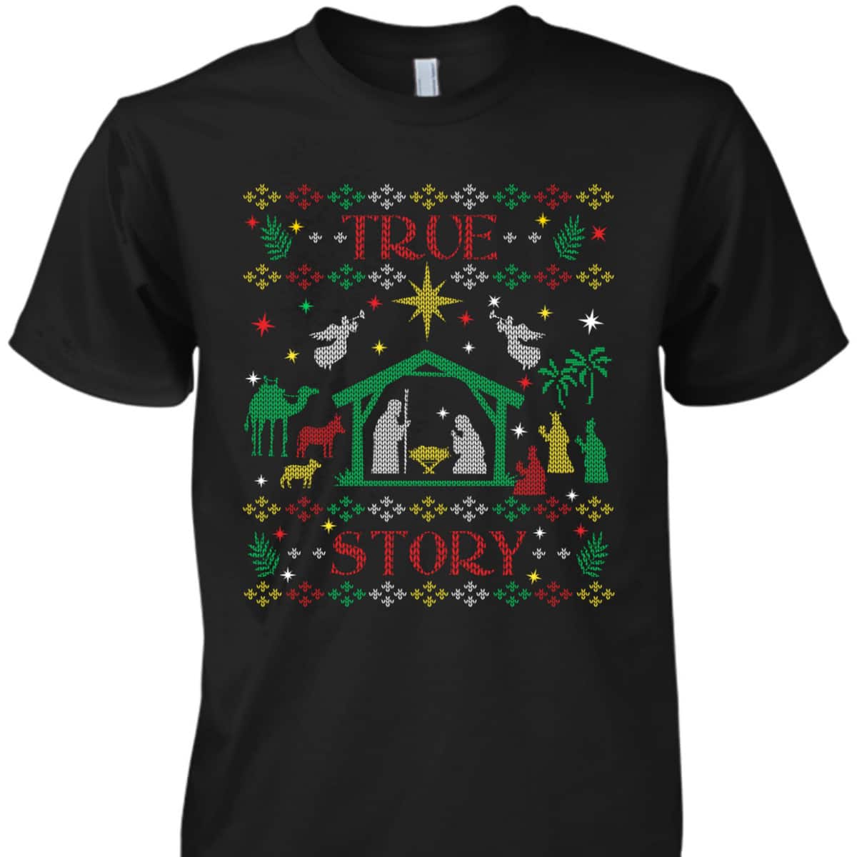 True Story Jesus Manger Christian Ugly Christmas T-Shirt Christian Religious True Story Jesus Manger Christian Ugly Christmas T-Shirt Christian Religious