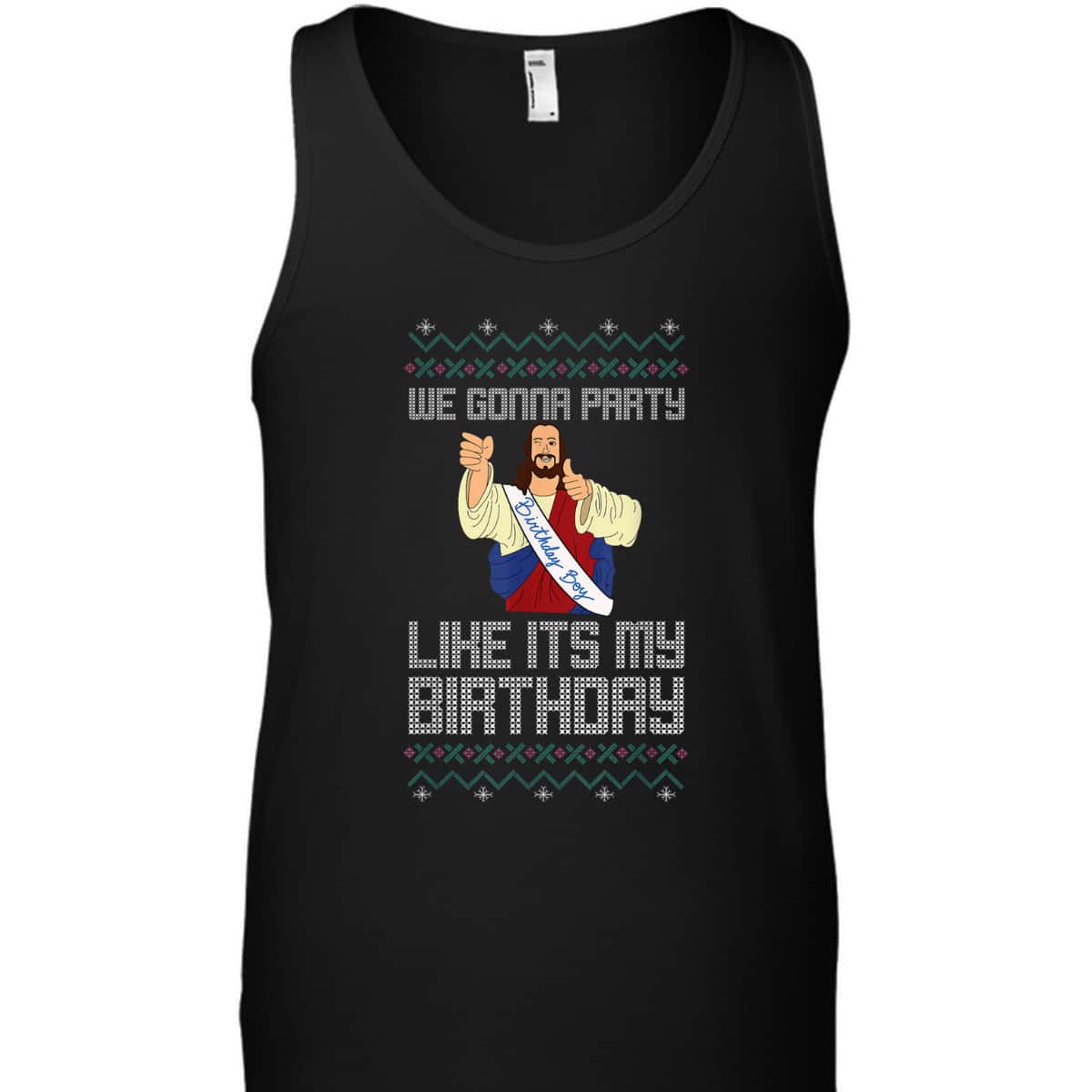 We Gonna Party Like It's My Birthday Jesus Christmas Christian Religious T-Shirt We Gonna Party Like It's My Birthday Jesus Christmas Christian Religious T-Shirt