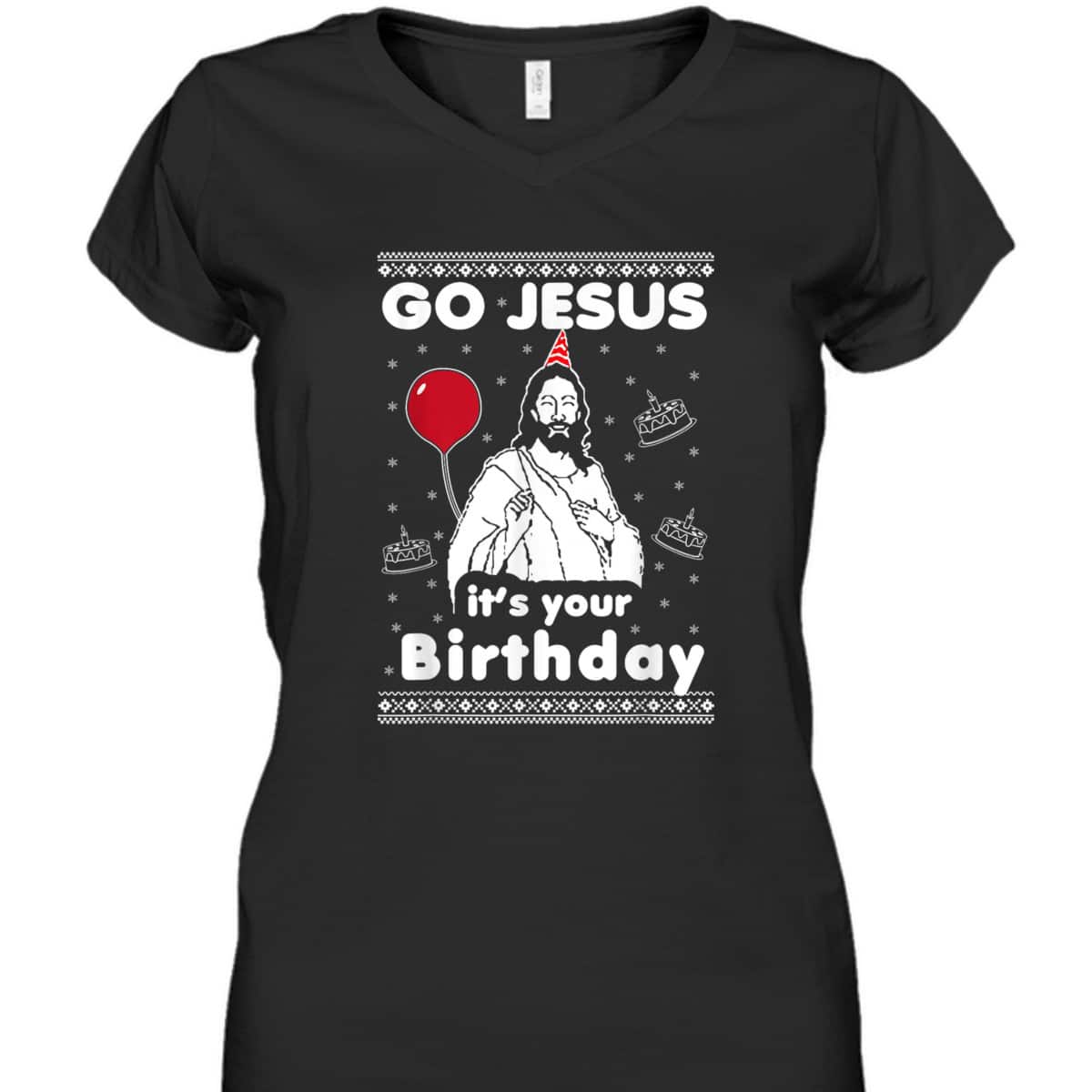 Go Jesus It's Your Birthday Ugly Christmas T-Shirt Go Jesus It's Your Birthday Ugly Christmas T-Shirt