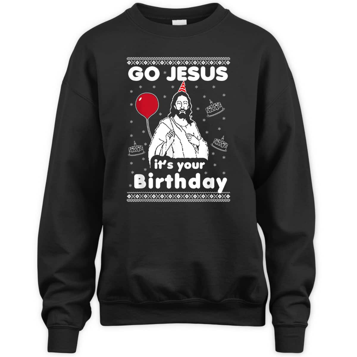 Go Jesus It's Your Birthday Ugly Christmas T-Shirt Go Jesus It's Your Birthday Ugly Christmas T-Shirt