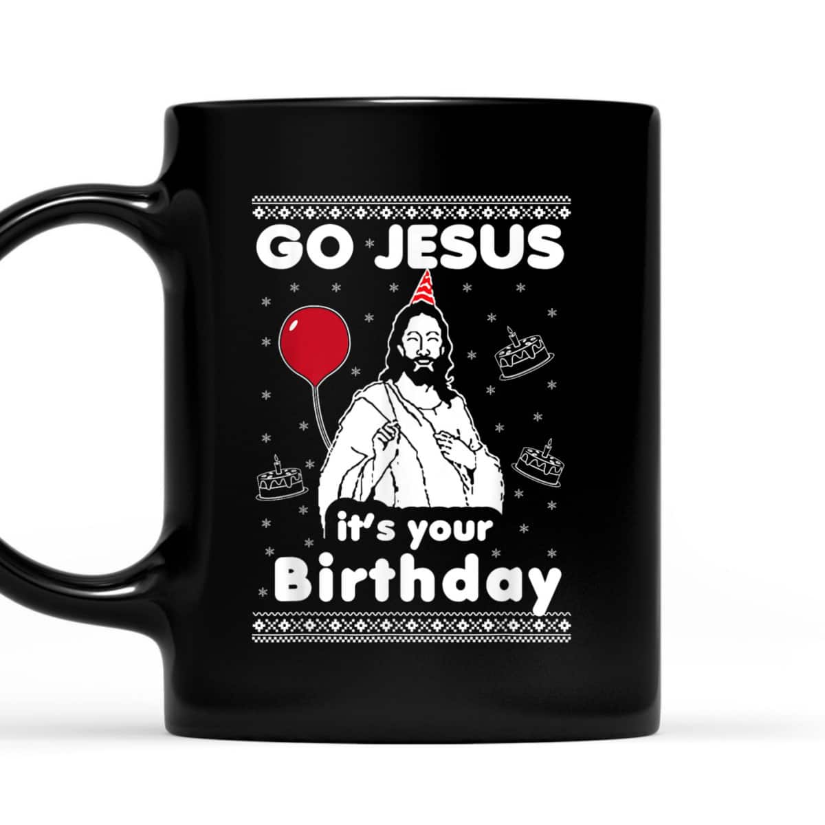 Go Jesus It's Your Birthday Ugly Christmas T-Shirt Go Jesus It's Your Birthday Ugly Christmas T-Shirt