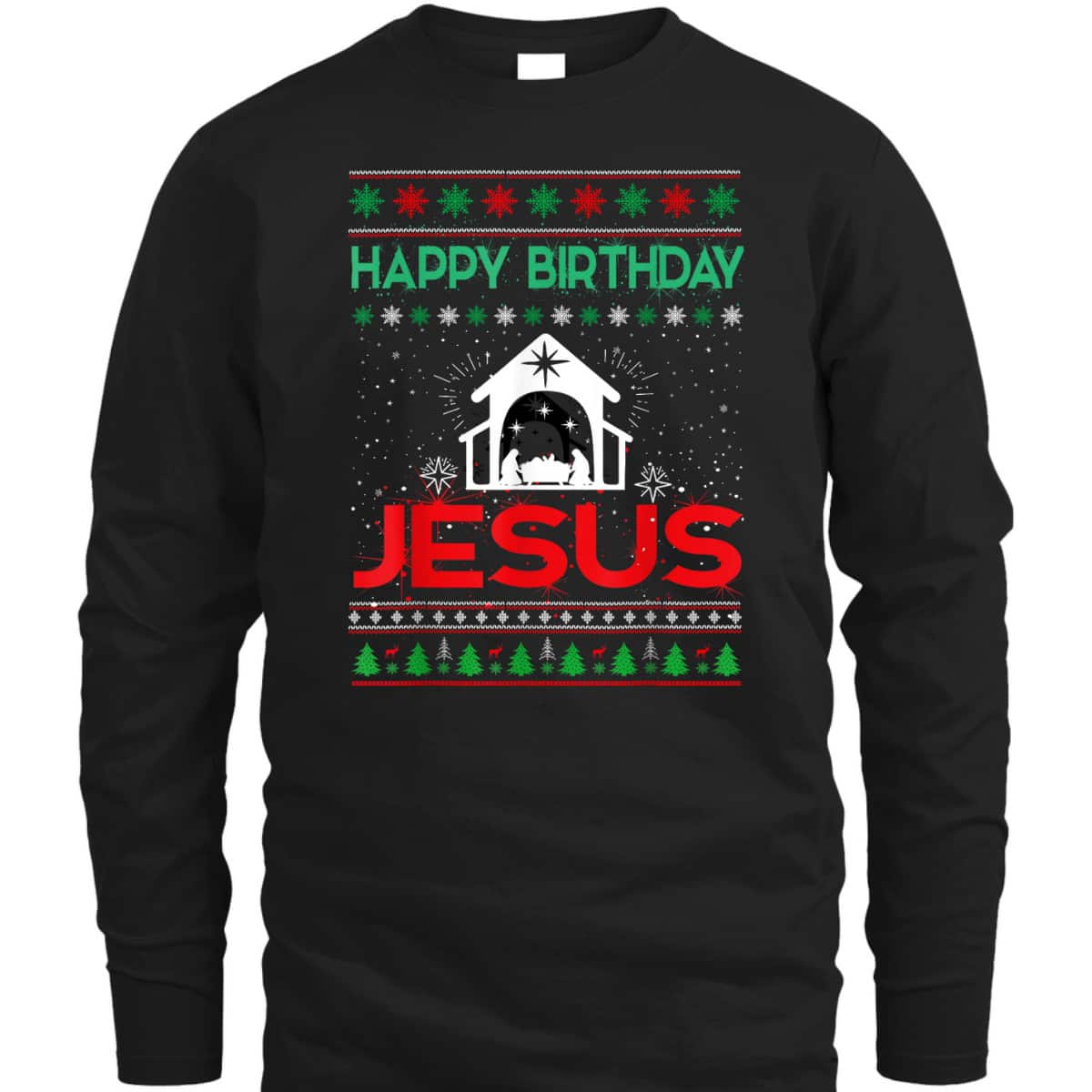 Happy Birthday Jesus Ugly Christmas T-Shirt Christian Happy Birthday Jesus Ugly Christmas T-Shirt Christian