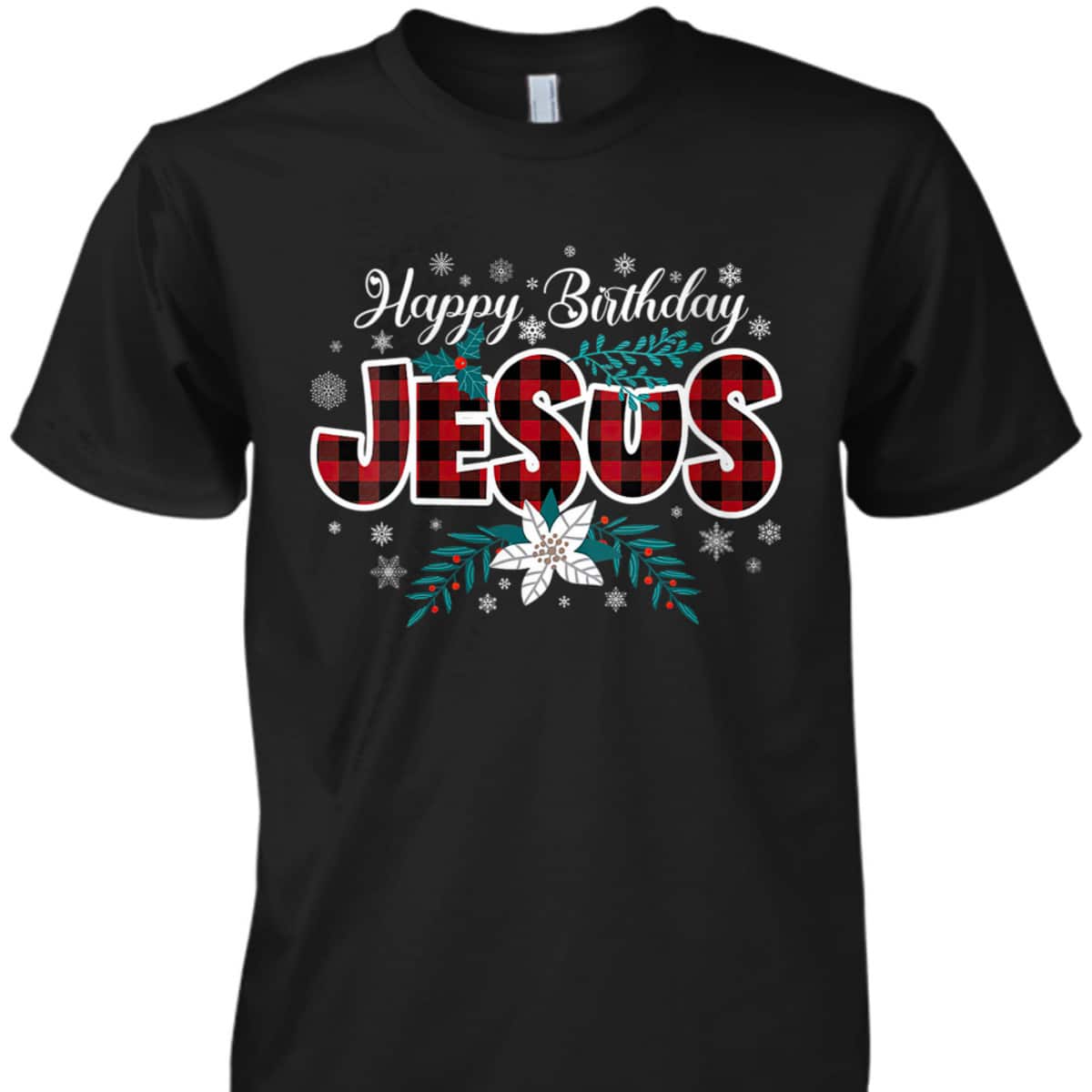 Happy Birthday Jesus Flower Red Buffalo Plaid Jesus Lovers Christian Religious T-Shirt Happy Birthday Jesus Flower Red Buffalo Plaid Jesus Lovers Christian Religious T-Shirt