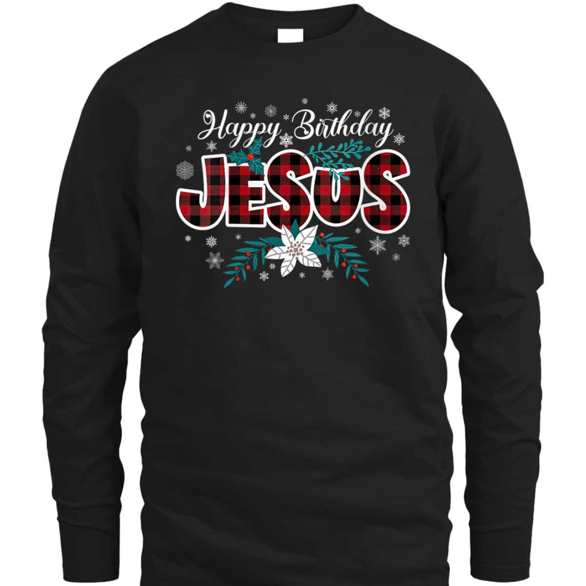 Happy Birthday Jesus Flower Red Buffalo Plaid Jesus Lovers Christian Religious T-Shirt Happy Birthday Jesus Flower Red Buffalo Plaid Jesus Lovers Christian Religious T-Shirt