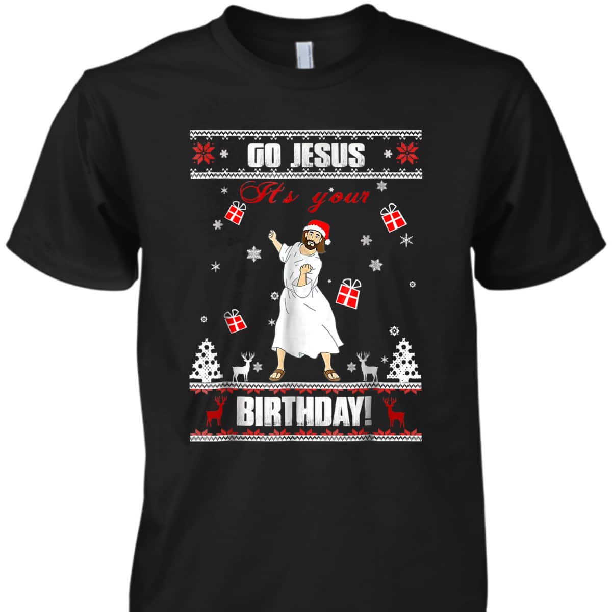 Awesome Go Jesus It's Your Birthday Ugly Funny Christmas Christian Religious T-Shirt Awesome Go Jesus It's Your Birthday Ugly Funny Christmas Christian Religious T-Shirt