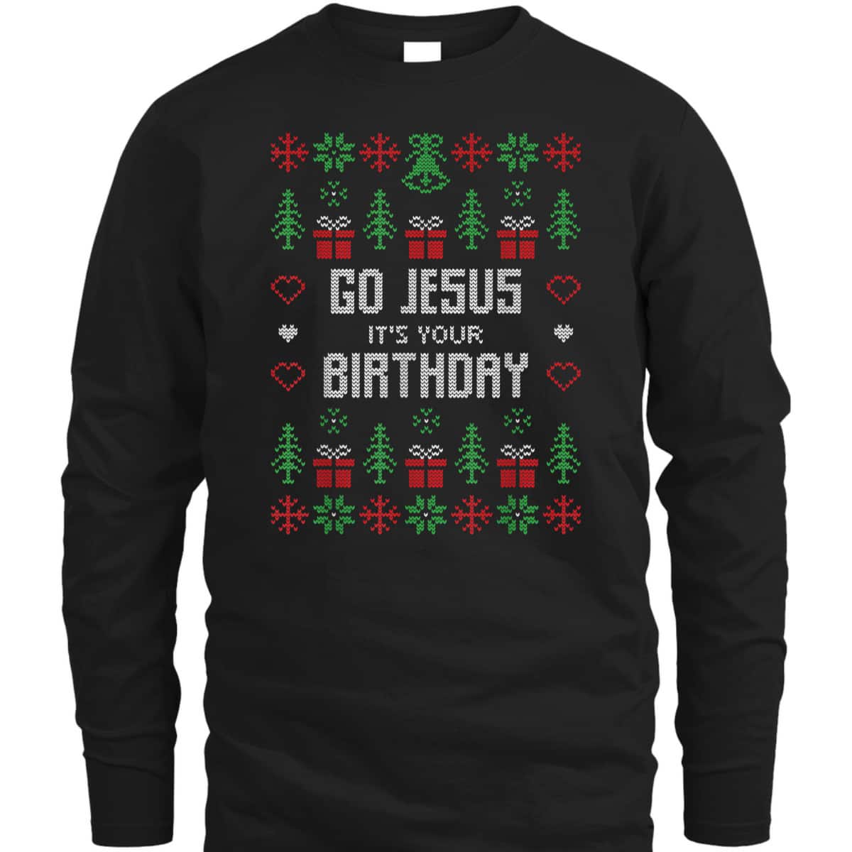 Ugly Christmas T-Shirt Go Jesus Its Your Birthday Christian Religious Ugly Christmas T-Shirt Go Jesus Its Your Birthday Christian Religious