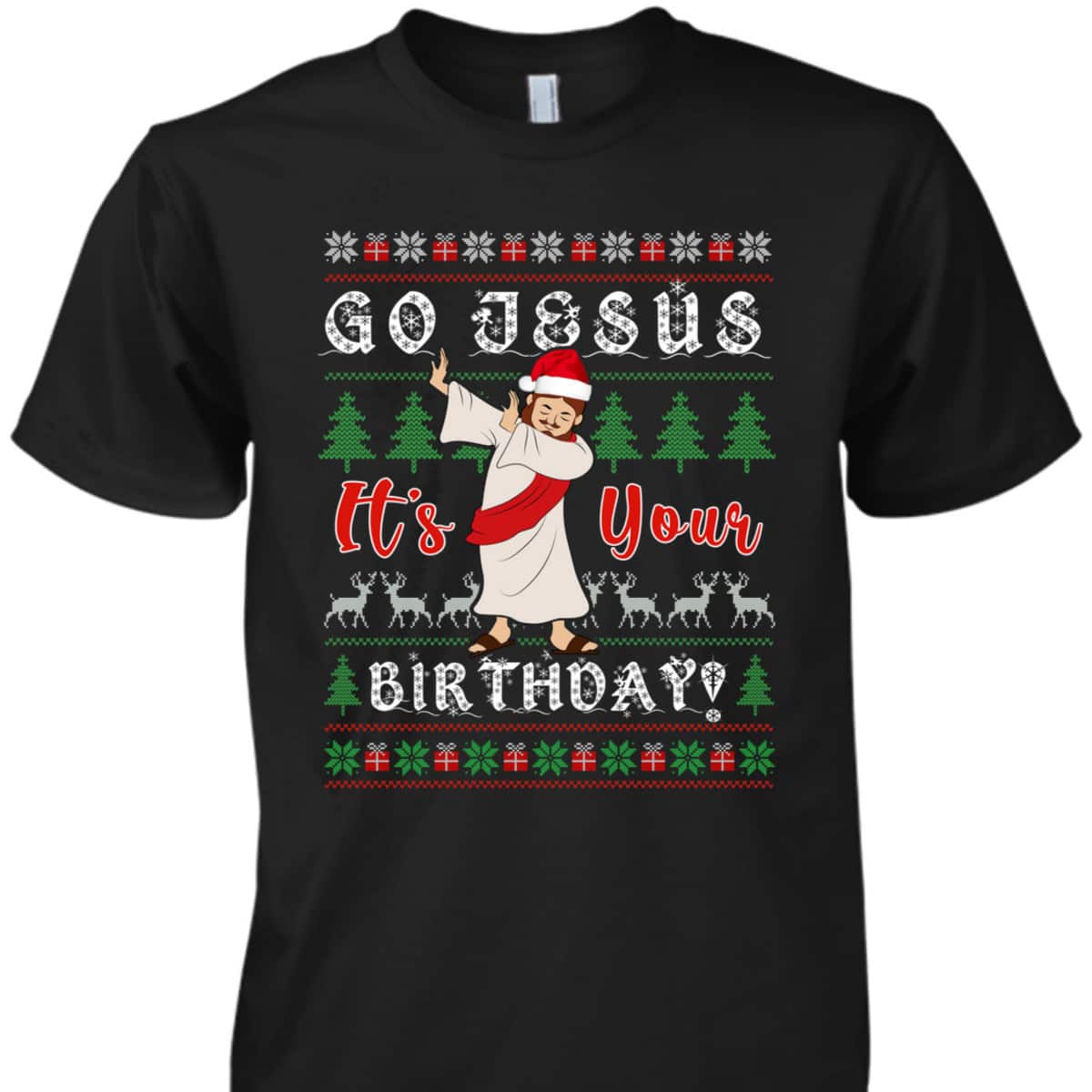 Dabbing With Tree Reindeer Snow Go Jesus It's Your Birthday Christian Religious T-Shirt Dabbing With Tree Reindeer Snow Go Jesus It's Your Birthday Christian Religious T-Shirt
