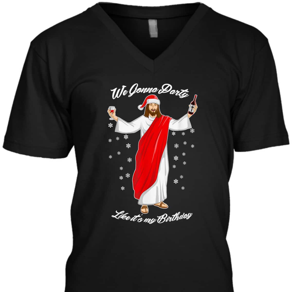 We Gonna Party Like Its My Birthday Jesus Wine Christian Religious T-Shirt We Gonna Party Like Its My Birthday Jesus Wine Christian Religious T-Shirt
