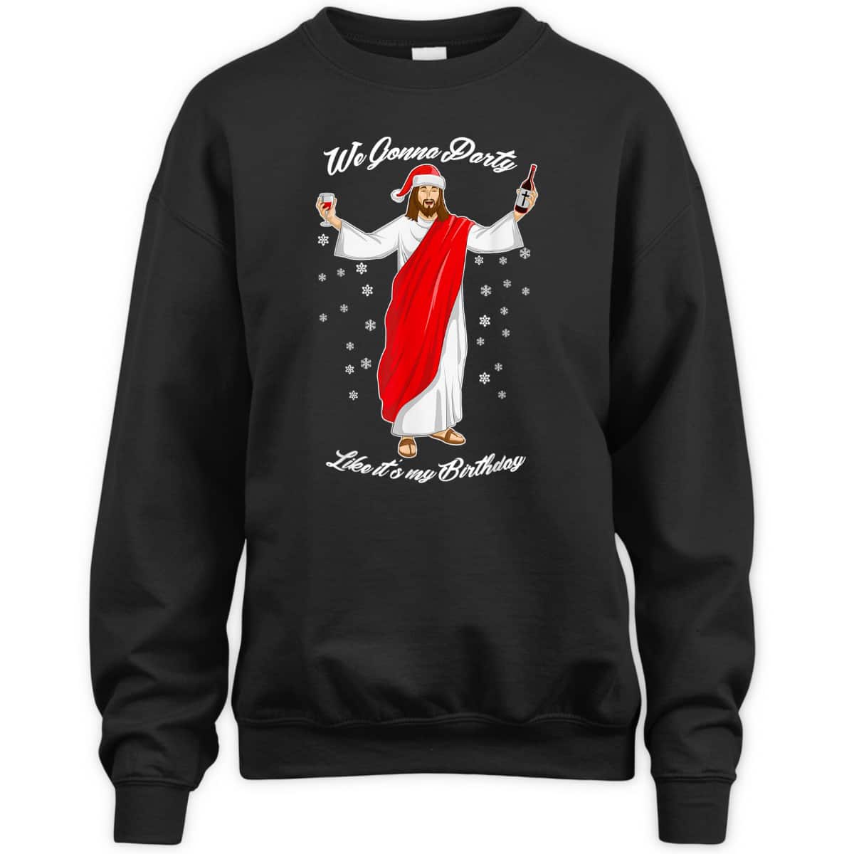 We Gonna Party Like Its My Birthday Jesus Wine Christian Religious T-Shirt We Gonna Party Like Its My Birthday Jesus Wine Christian Religious T-Shirt