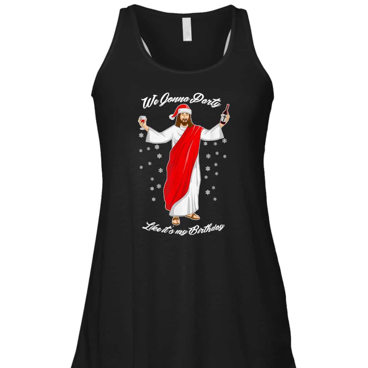 We Gonna Party Like Its My Birthday Jesus Wine Christian Religious T-Shirt We Gonna Party Like Its My Birthday Jesus Wine Christian Religious T-Shirt