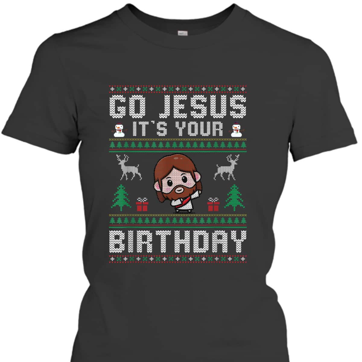 Christmas Go Jesus It's Your Birthday Ugly T-Shirt Christian Religious Christmas Go Jesus It's Your Birthday Ugly T-Shirt Christian Religious