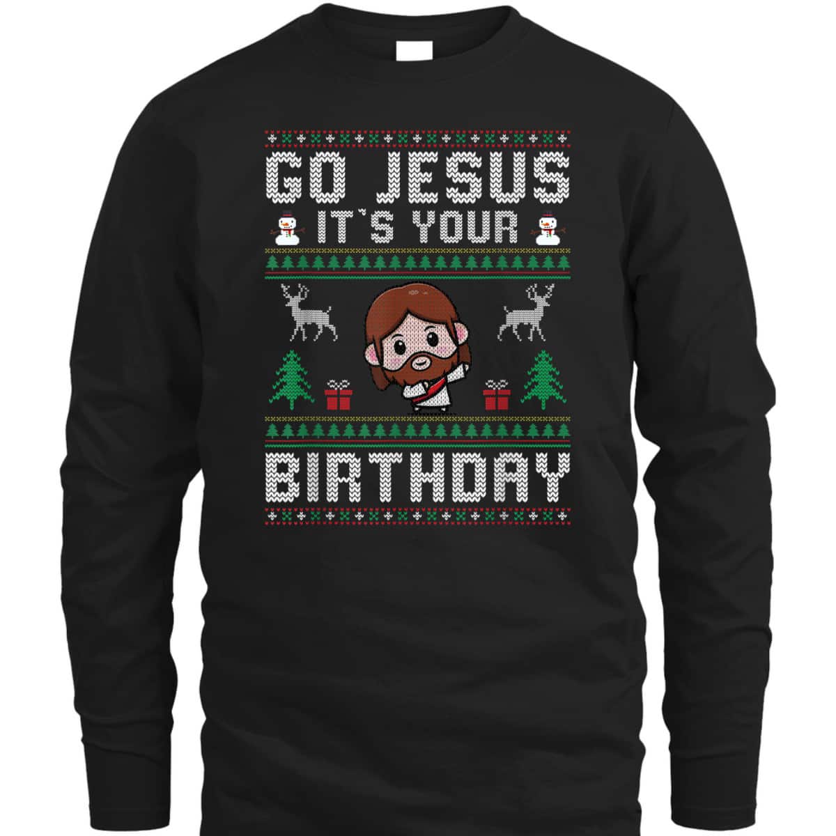 Christmas Go Jesus It's Your Birthday Ugly T-Shirt Christian Religious Christmas Go Jesus It's Your Birthday Ugly T-Shirt Christian Religious