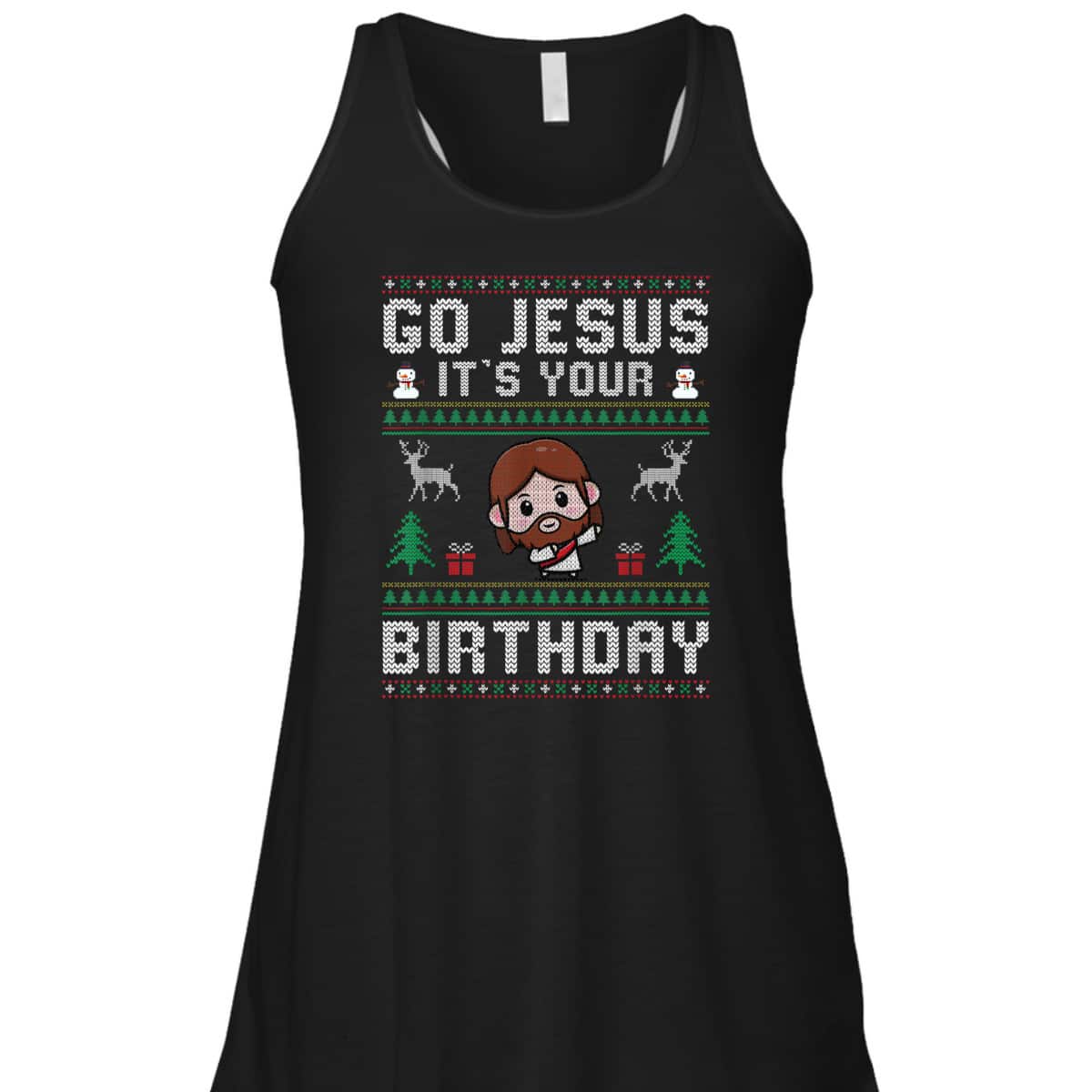 Christmas Go Jesus It's Your Birthday Ugly T-Shirt Christian Religious Christmas Go Jesus It's Your Birthday Ugly T-Shirt Christian Religious
