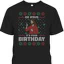 Ugly Christmas T-Shirt Christian Religious Go Jesus It's Your Birthday Ugly Christmas T-Shirt Christian Religious Go Jesus It's Your Birthday
