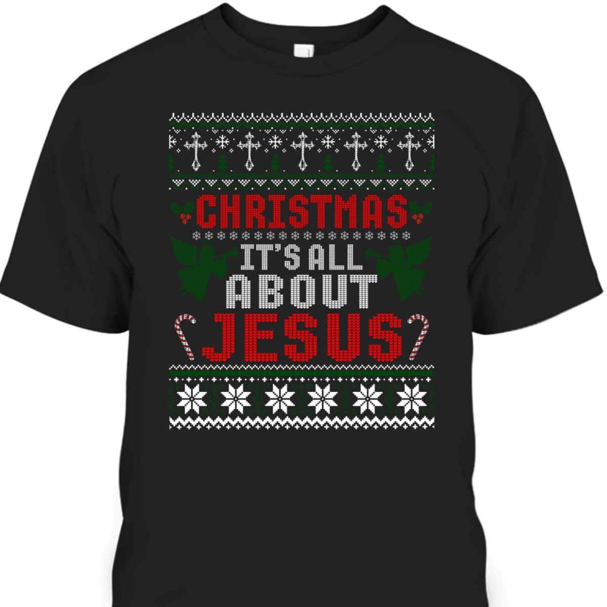 Christian Christmas It's All About Jesus Ugly Xmas T-Shirt Christian Christmas It's All About Jesus Ugly Xmas T-Shirt