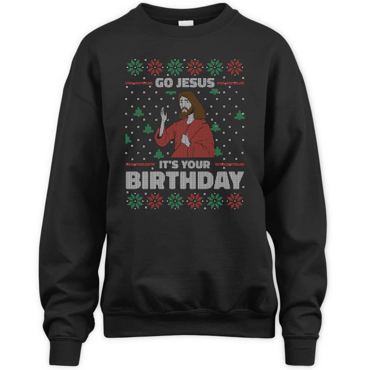 Ugly Christmas T-Shirt Christian Religious Go Jesus It's Your Birthday Ugly Christmas T-Shirt Christian Religious Go Jesus It's Your Birthday