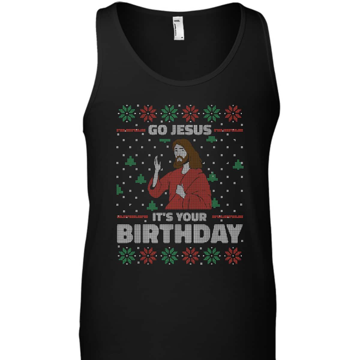 Ugly Christmas T-Shirt Christian Religious Go Jesus It's Your Birthday Ugly Christmas T-Shirt Christian Religious Go Jesus It's Your Birthday